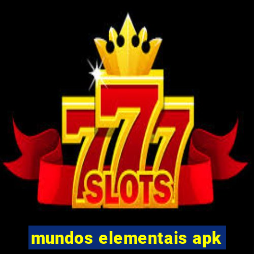 mundos elementais apk